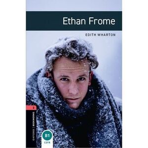 Oxford Bookworms Library: Ethan Frome: Level 3: 1000-Word Vocabulary -- Edith Wh